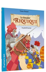 Le chevalier Riquiqui. Le grand tournoi - Tristan Pichard
