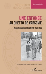 Une enfance au ghetto de Varsovie. Journal de Larissa : 1945-1949 - Larissa Cain