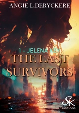 The last survivors. Vol. 1. Jelena Key - Angie L. Deryckère