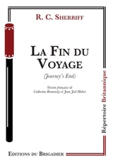 La fin du voyage. Journey's end - Robert Cedric Sherriff
