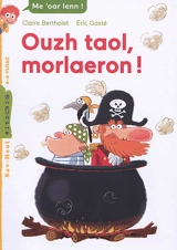 Ouzh taol, morlaeron ! - Claire Bertholet