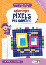 Coloriages pixels par numéros : casse-têtes : 23 modèles à colorier, 5+ - Creabooks