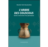 L'arbre des couscous : unité et diversité d’un patrimoine - Rachid Sidi Boumediene