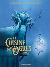 La cuisine des ogres : Trois-fois-morte - Fabien Vehlmann