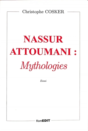 Nassur Attoumani : mythologies : essai - Christophe Cosker