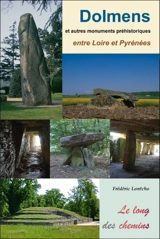 Dolmens et autres monuments de la préhistoire entre Loire et Pyrénées - Frédéric Lontcho