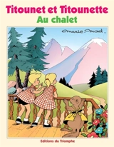 Titounet et Titounette. Vol. 30. Au chalet - Marie-Mad