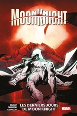Moon Knight. Vol. 5. Les derniers jours de Moon Knight - Jed MacKay