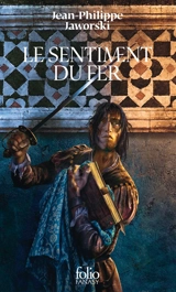 Récits du Vieux Royaume. Le sentiment du fer - Jean-Philippe Jaworski