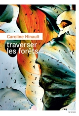 Traverser les forêts - Caroline Hinault