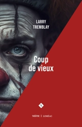 Coup de vieux - Larry Tremblay