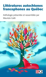 Littératures autochtones francophones au Québec - Maurizio Gatti