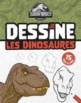 Jurassic World : je dessine les dinosaures - Stéphanie Go