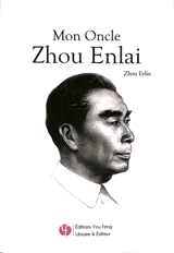 Mon oncle Zhou Enlai - Erliu Zhou