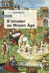 S'amuser au Moyen Age - Jean Verdon
