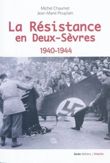 La Résistance en Deux-Sèvres : 1940-1944 - Michel Chaumet