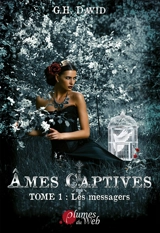 Ames captives. Vol. 1. Les messagers - G.H. David