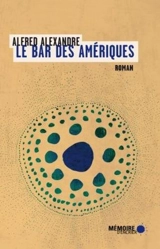 Le bar des Amériques - Alfred Alexandre