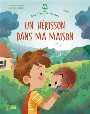 Un hérisson dans ma maison - Sophie Moronval