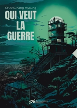 Qui veut la guerre - Kang-Myoung Chang