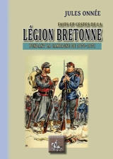 Faits et gestes de la Légion bretonne pendant la campagne de 1870-1871 - Jules Onnée