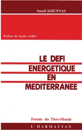 Le Défi énergétique en Méditerranée - Smaïl Khennas