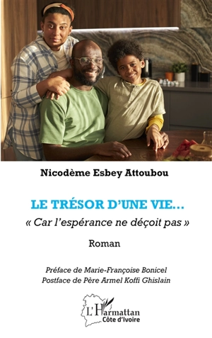 Le trésor d'une vie... : car l'espérance ne déçoit pas - Nicodème Esbey Attoubou