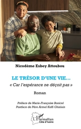 Le trésor d'une vie... : car l'espérance ne déçoit pas - Nicodème Esbey Attoubou
