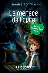 La menace de l’ogre : Niveau de lecture 1 - Marie Potvin