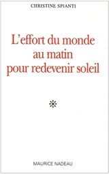 L'effort du monde au matin pour redevenir soleil - Christine Spianti