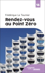 Rendez-vous au point zéro - Frédérique Le Teurnier