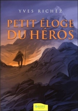 Petit éloge du héros - Yves Richez