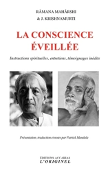La conscience éveillée : instructions spirituelles, entretiens, témoignages inédits - Maharshi Ramana