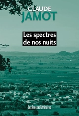 Les spectres de nos nuits - Claude Jamot