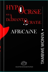 Hypocrisie sur la diamantocratie africaine - Tambwe Wonya