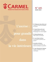 Carmel, n° 185. L'ascèse : pour grandir dans la vie intérieure