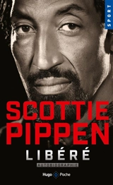 Scottie Pippen : libéré : autobiographie - Scottie Pippen