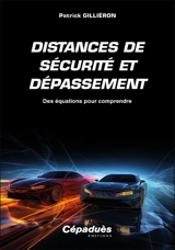 Distances de sécurité et dépassement : des équations pour comprendre - Patrick Gilliéron