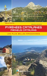 Pyrénées catalanes : les plus belles randonnées : France & Espagne. Pireneus catalans - Bruno Matéo