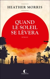 Quand le soleil se lèvera - Heather Morris