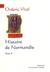 Histoire de Normandie. Vol. 5 - Orderic Vital