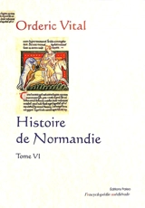 Histoire de Normandie. Vol. 6 - Orderic Vital