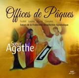 Offices de Pâques : Exultet - Laudes - Vêpres - Complies - Sœur Agathe