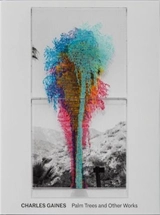 Charles Gaines Palm Trees and Other Works - David Platzker