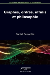 Graphes, ordres, infinis et philosophie - Daniel Parrochia