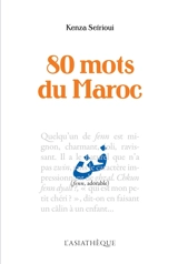 80 mots du Maroc - Kenza Sefrioui