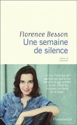 Une semaine de silence : récit - Florence Besson