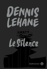 Le silence - Dennis Lehane