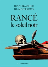 Rancé, le soleil noir - Jean-Maurice de Montremy