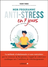 Mon programme anti-stress en 7 jours : respiration, alimentation, sommeil, mouvement, état d'esprit, méditation, lâcher-prise - Thierry Thomas